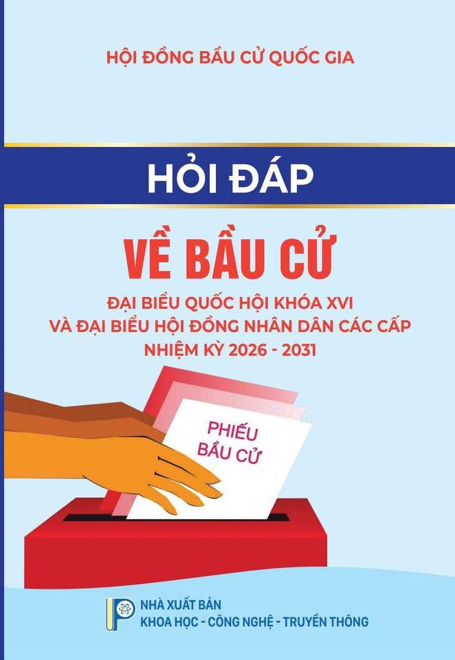 Giới thiệu sách “Hỏi đáp về bầu cử đại biểu Quốc hội khóa XVI và đại biểu Hội đồng nhân dân các cấp nhiệm kỳ 2026 – 2031”