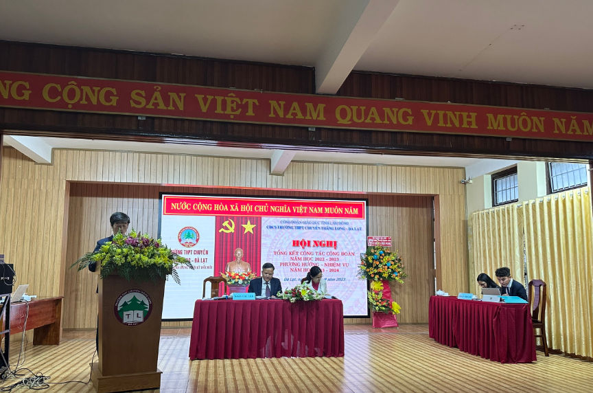 HỘI NGHỊ TỔNG KẾT  CÔNG ĐOÀN TRƯỜNG THPT CHUYÊN THĂNG LONG – ĐÀ LẠT NĂM HỌC 2022 – 2023, TRIỂN KHAI NHIỆM VỤ NĂM HỌC 2023 – 2024 VÀ ĐỐI THOẠI VỚI HIỆU TRƯỞNG LẦN THỨ I